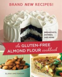 The Gluten Free Almond Cookbook