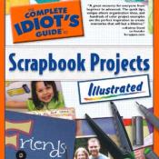 Il completo idiota Guida ai progetti Scrapbook Illustrated