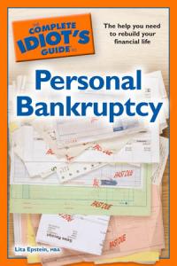 The Complete Idiot’s Guide to Personal Bankruptcy