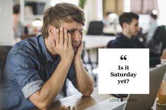 Saturday quote man tired at work looking at computer