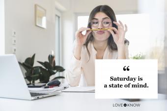 Saturday quote woman at work acting silly