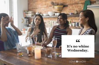 Wednesday quote group of friends drinking wine