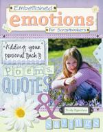 Embellished Emotions for Scrapbookers: Designing Pages With Poems, Quotes & Sayings