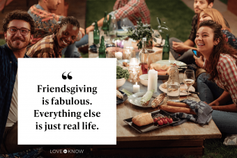 Friendsgiving is fabulous. Everything else is just real life.