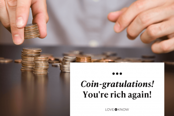 Coin-gratulations! You're rich again!